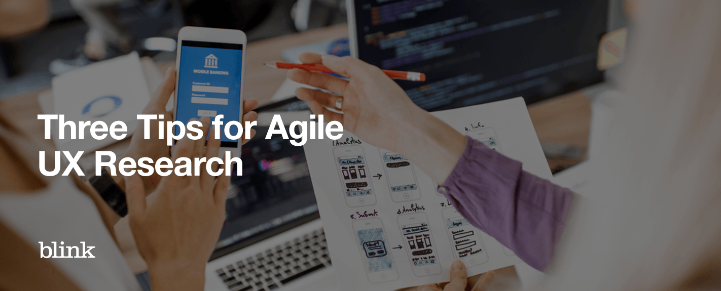 Three Tips for Agile UX Research