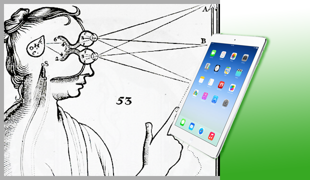 Descartes drawing with the visual optics looking at an Ipad