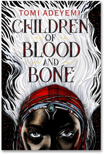 Cover of Children of Blood and Bone, a novel written by Tomi Adeyemi.